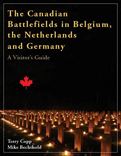 Canadian Battlefields in Belgium, The Netherlands & Germany