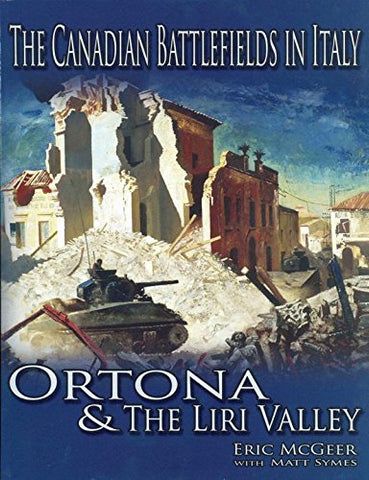Canadian Battlefields in Italy, Ortona and the Liri Valley