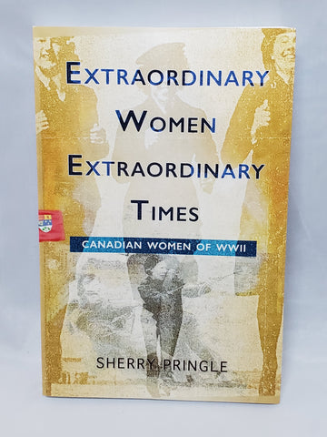 Extraordinary Women, Extraordinary Times: Canadian Women of WWII - Paperback