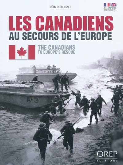 The Canadians to Europe's Rescue/ Les canadiens au secours de l'Europe