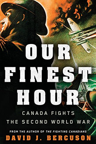 Our Finest Hour: Canada Fights the Second World War - Paperback